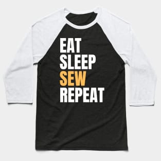 Eat Sleep Sew Repeat Baseball T-Shirt